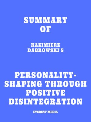 cover image of Summary of Kazimierz Dabrowski's Personality-Shaping Through Positive Disintegration